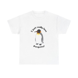 I Just Really Love Penguins! King Penguin Unisex Tee