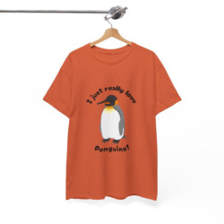 I Just Really Love Penguins! King Penguin Unisex Tee