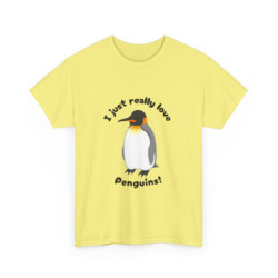 I Just Really Love Penguins! King Penguin Unisex Tee