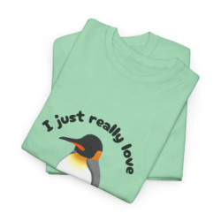 I Just Really Love Penguins! King Penguin Unisex Tee