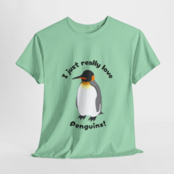 I Just Really Love Penguins! King Penguin Unisex Tee