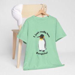 I Just Really Love Penguins! King Penguin Unisex Tee