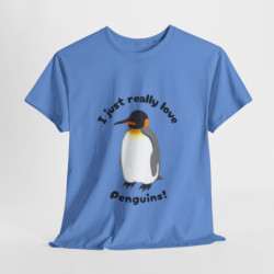 I Just Really Love Penguins! King Penguin Unisex Tee