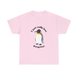 I Just Really Love Penguins! King Penguin Unisex Tee