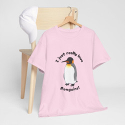 I Just Really Love Penguins! King Penguin Unisex Tee